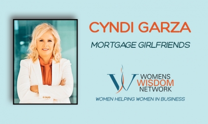 Meet The New Owner Of Mortgage Girlfriends, Cyndi Garza, Who Expanded Her C Suite Position To Be Intentional To Help Women Build Up Other Women! Healthy, Wealthy Women Coaching, Is A Program She Created To Address The “Whole” Woman! [VIDEO]
