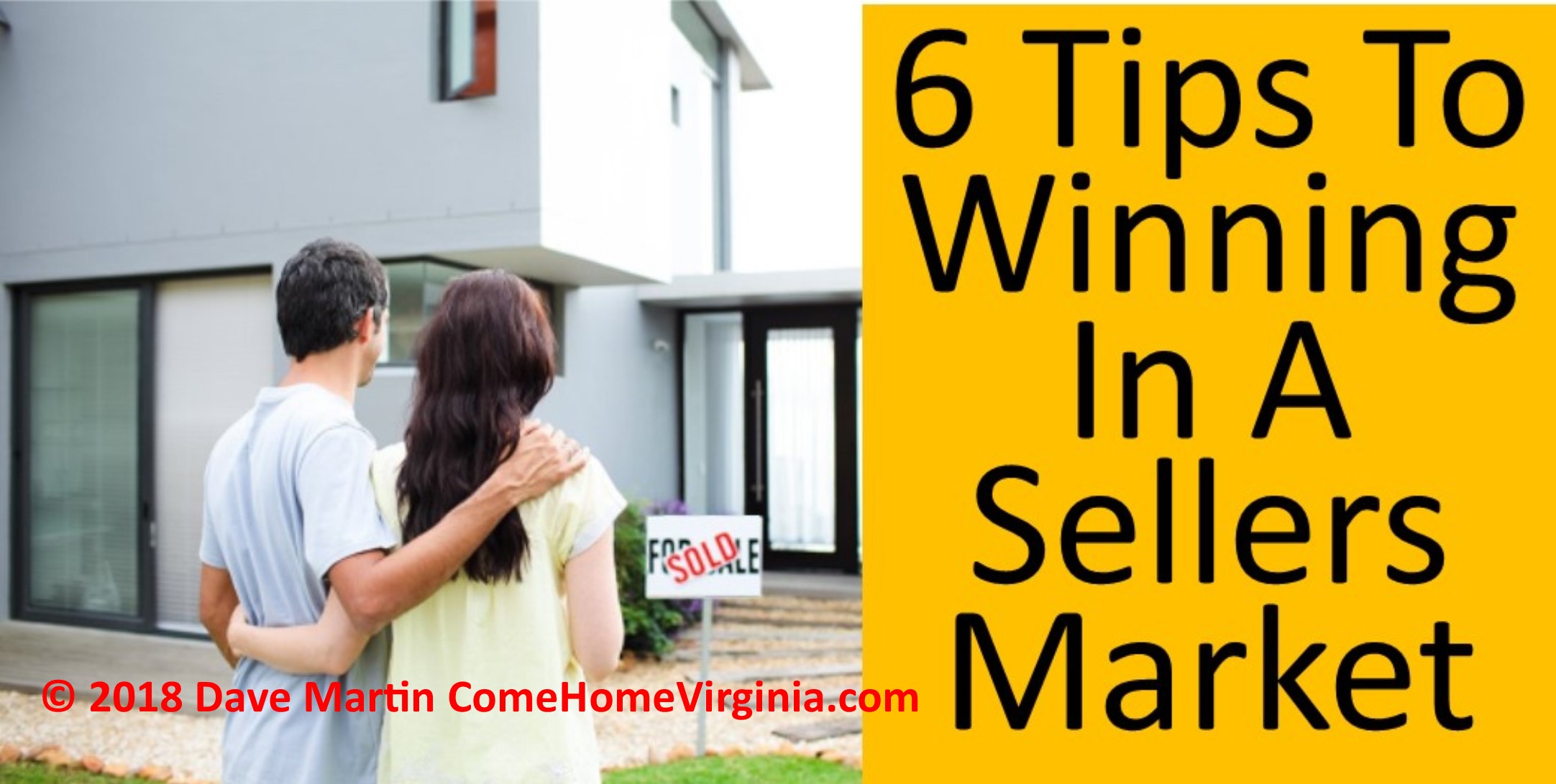 6 Never Fail Tips to get your offer accepted Winning In A Sellers Market Dave Martin Real Estate Agent Northern Virginia Homes