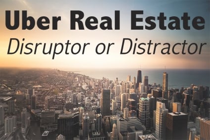 Uber Real Estate: Disruptor or Distractor?