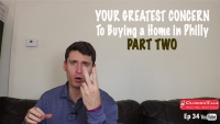 (2 of 2) Your GREATEST Concern as a Home Buyer in Philadelphia | #ClosingTalk Ep. 34