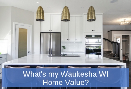 What's My Waukesha WI Home Value- Learn the best way to know your Waukesha WI home for sale’s worth.