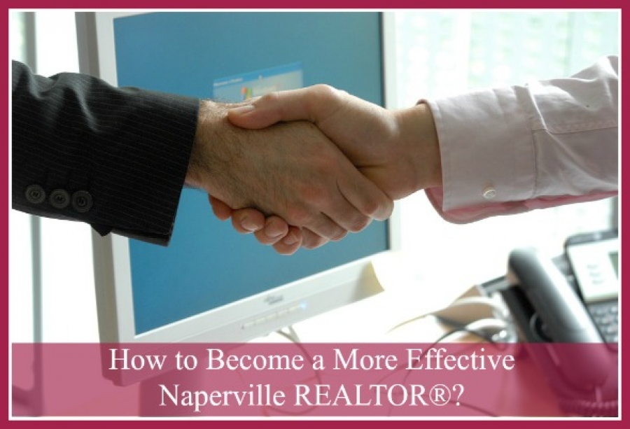 How to Become a More Effective Naperville REALTOR®?