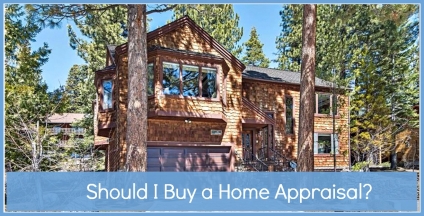 What is My Incline Village NV Home Worth? - Learn why a home appraisal is not needed before selling your Incline village home.