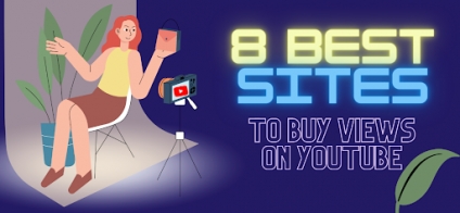 8 Best Sites to Buy Views on YouTube