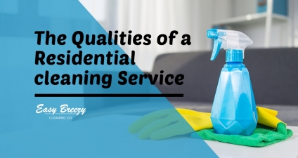 Qualities of a Residential Cleaning
