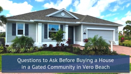 Homes for Sale in Gated Communities in Vero Beach FL - Know the questions you need to ask before buying a home in a gated community in Vero Beach FL.