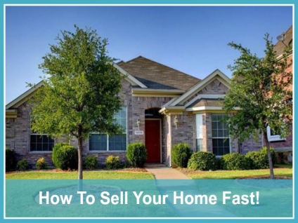How To Sell Your Home Fast!