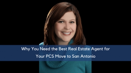 Why You Need the Best Real Estate Agent for Your PCS Move to San Antonio