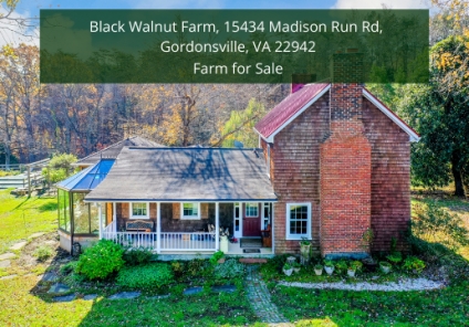 UNDER CONTRACT! Black Walnut Farm, 15434 Madison Run Rd, Gordonsville, VA 22942 | Farm for Sale
