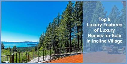 Luxury Homes for Sale in Incliene Village NV - Experience life’s best moments in the luxury homes for sal in Incline Village NV.