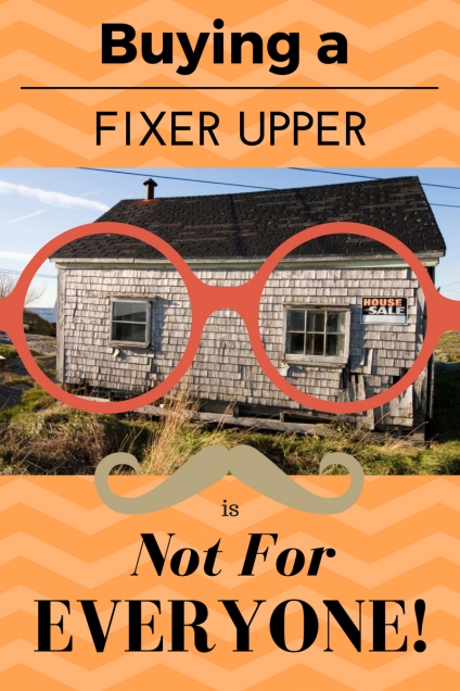 Buying a Fixer Upper Property is Not for Everyone