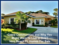 Gated Communities and Why You Might Want To Live in One | Vero Beach FL Homes For Sale