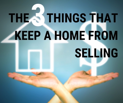 The 3 Things That Keep a Home from Selling