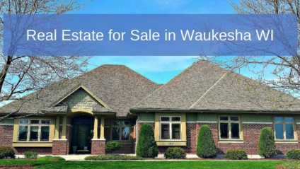 Homes for Sale in Waukesha WI- Find out why Waukesha is the best place to find your dream home!