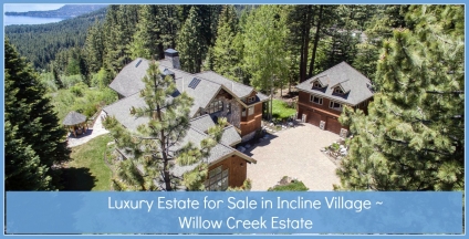 Luxury Estate for Sale in Incline Village ~ Willow Creek Estate