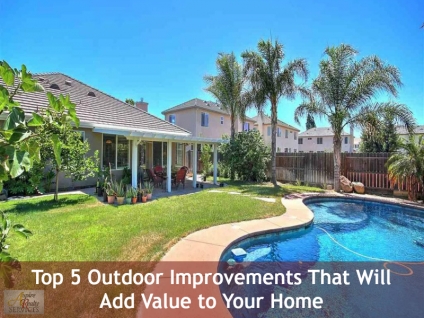 Top 5 Outdoor Improvements That Will Add Value to Your Home